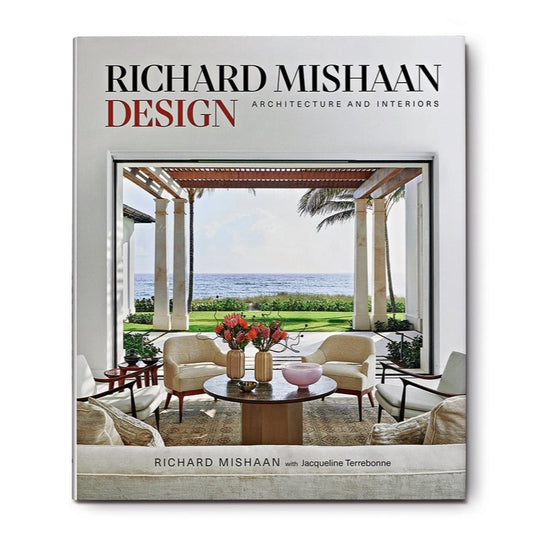 Richard Mishaan Design: Architecture and Interiors - Signature Edition